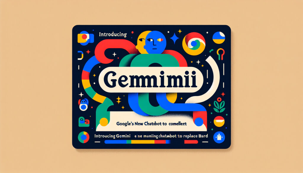 Introducing Gemini: Google's New Chatbot to Replace Bard